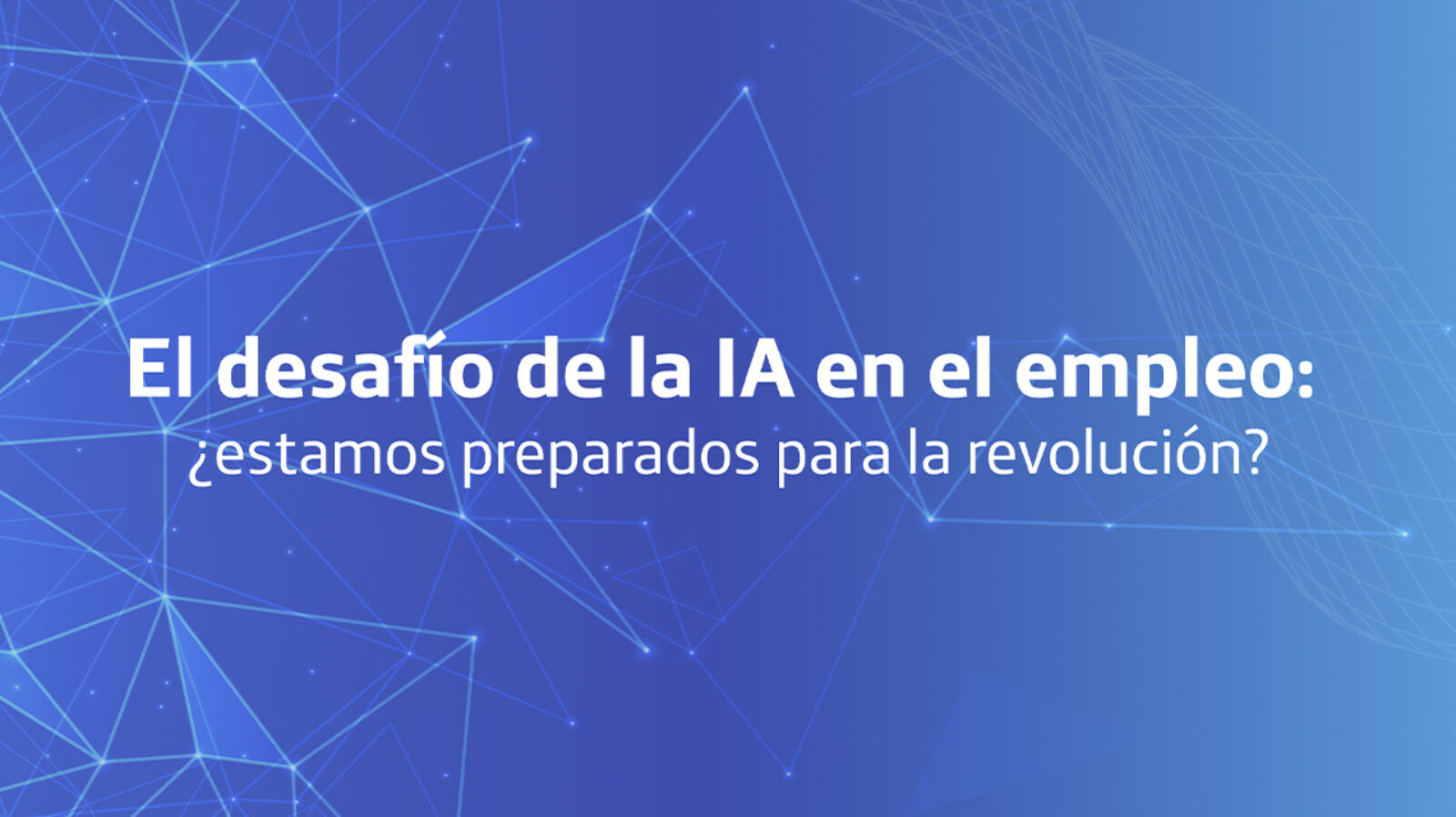 El Desafío De La Ia En El Empleo ¿estamos Preparados Para La Revolución Fundación Telefónica 5588